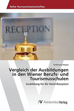 Kartonierter Einband Vergleich der Ausbildungen in den Wiener Berufs- und Tourismusschulen von Ferdinand Höppe