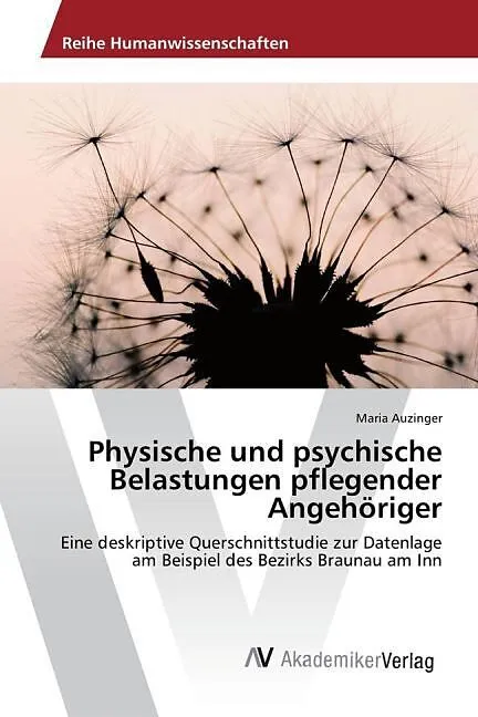Physische und psychische Belastungen pflegender Angehöriger