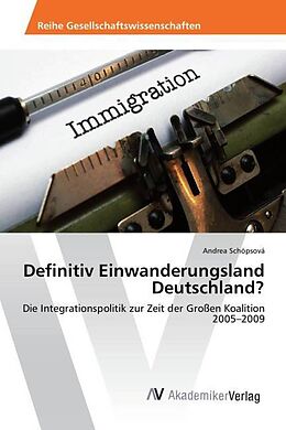 Kartonierter Einband Definitiv Einwanderungsland Deutschland? von Andrea Schöpsová