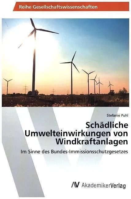 Schädliche Umwelteinwirkungen von Windkraftanlagen