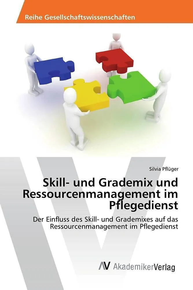 Skill- und Grademix und Ressourcenmanagement im Pflegedienst