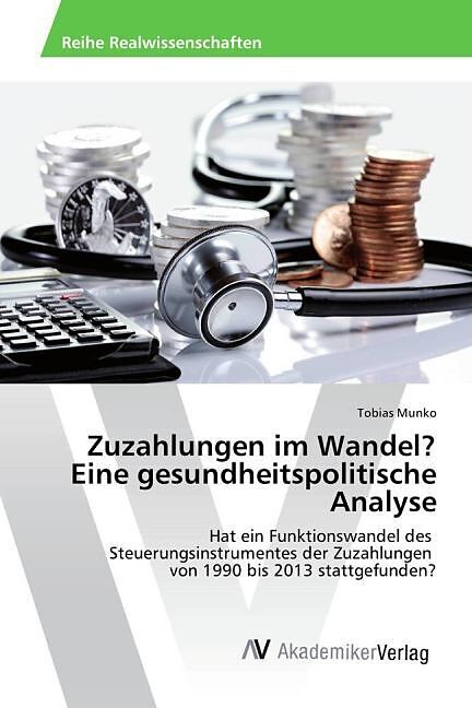 Zuzahlungen im Wandel? Eine gesundheitspolitische Analyse