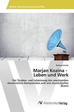 Kartonierter Einband Marjan Kozina - Leben und Werk von Barbara Gor e
