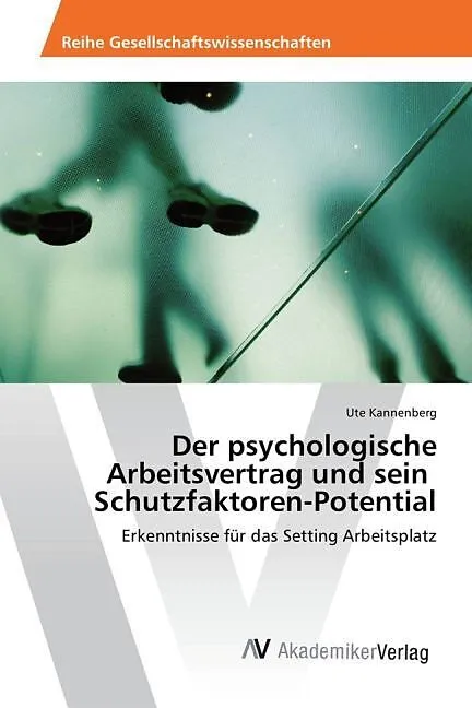 Der psychologische Arbeitsvertrag und sein Schutzfaktoren-Potential