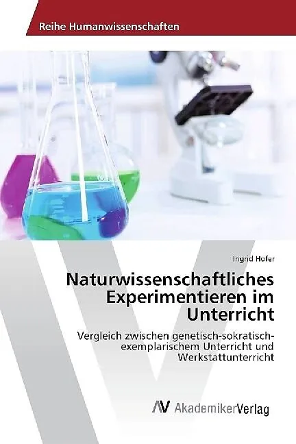 Naturwissenschaftliches Experimentieren im Unterricht