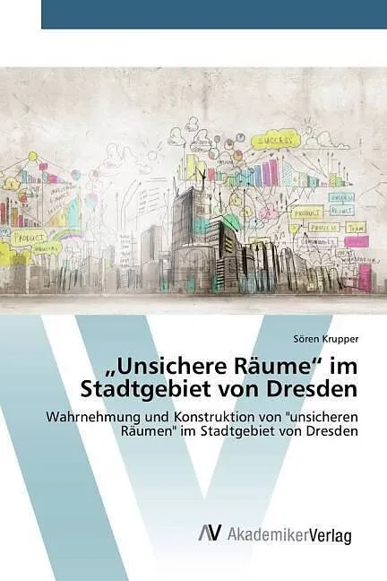 "Unsichere Räume" im Stadtgebiet von Dresden