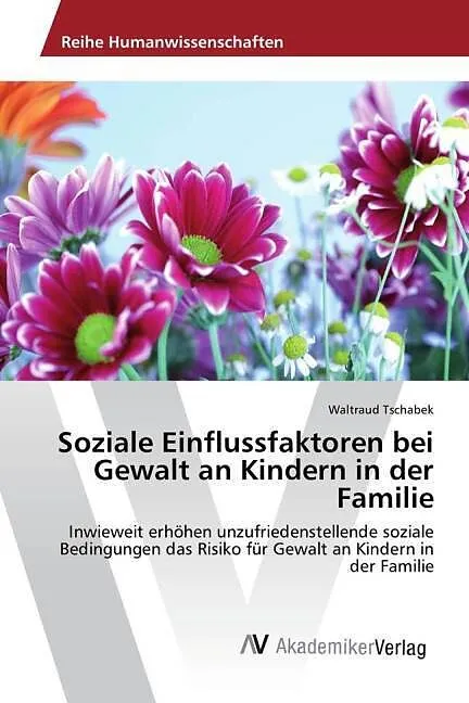 Soziale Einflussfaktoren bei Gewalt an Kindern in der Familie