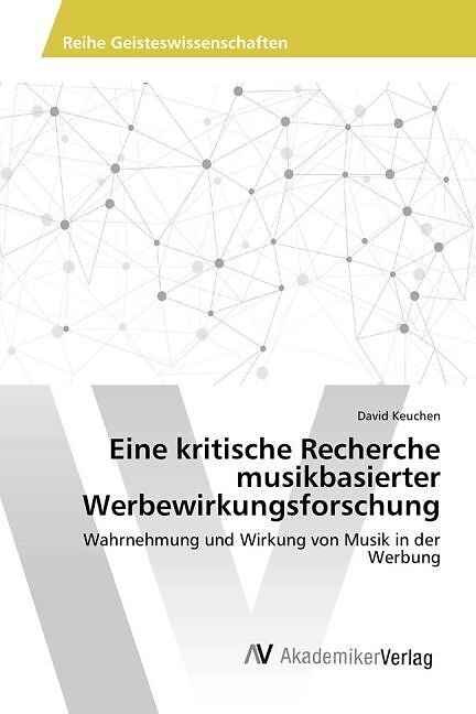 Eine kritische Recherche musikbasierter Werbewirkungsforschung