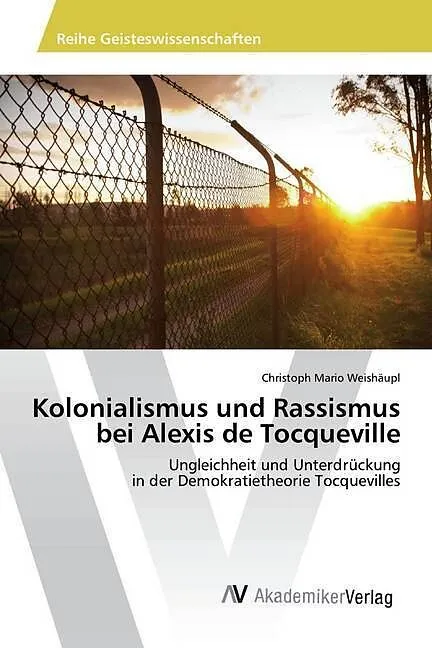 Kolonialismus und Rassismus bei Alexis de Tocqueville
