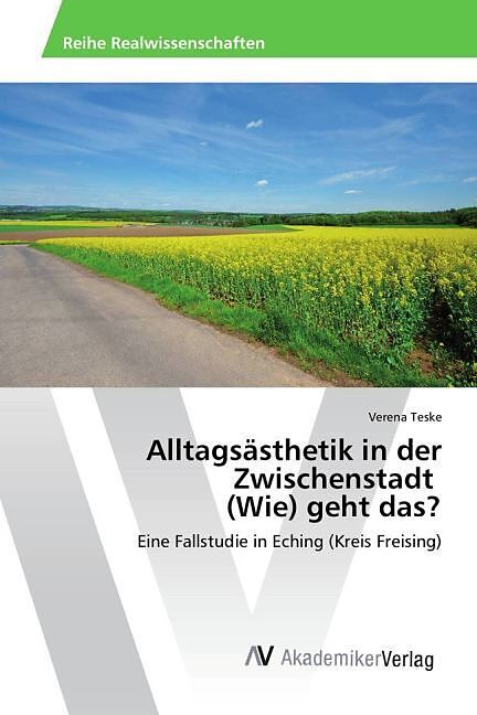 Alltagsästhetik in der Zwischenstadt (Wie) geht das?