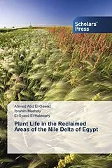 Kartonierter Einband (Kt) Plant Life in the Reclaimed Areas of the Nile Delta of Egypt von Ahmed Abd El-Gawad, Ibrahim Mashaly, El-Syaed El-Halawany