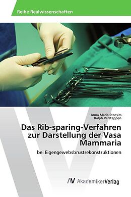 Kartonierter Einband Das Rib-sparing-Verfahren zur Darstellung der Vasa Mammaria von Anna Maria Stocsits, Ralph Verstappen