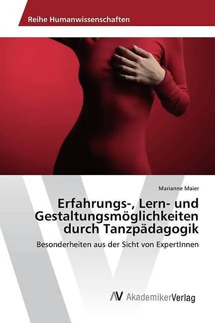 Erfahrungs-, Lern- und Gestaltungsmöglichkeiten durch Tanzpädagogik