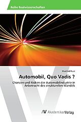 Kartonierter Einband Automobil, Quo Vadis ? von Manfred Kust
