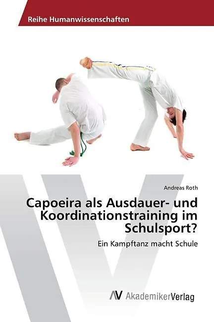 Capoeira als Ausdauer- und Koordinationstraining im Schulsport?