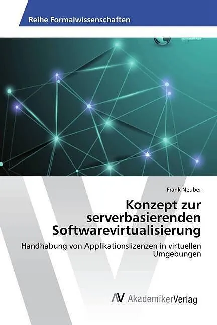 Konzept zur serverbasierenden Softwarevirtualisierung