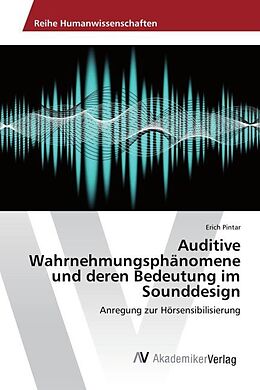 Kartonierter Einband Auditive Wahrnehmungsphänomene und deren Bedeutung im Sounddesign von Erich Pintar