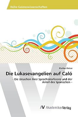 Kartonierter Einband Die Lukasevangelien auf Caló von Markus Dietze