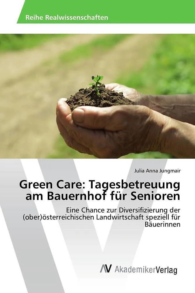 Green Care: Tagesbetreuung am Bauernhof für Senioren