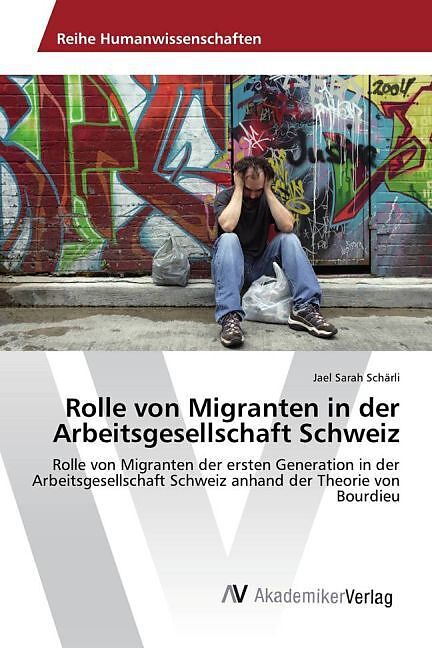 Rolle von Migranten in der Arbeitsgesellschaft Schweiz