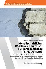 Kartonierter Einband Gesellschaftlicher Wiederaufbau durch bürgerschaftliches Engagement? von Kirstine Schimmelpfennig Hansen