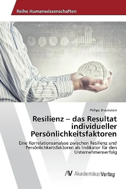 Resilienz - das Resultat individueller Persönlichkeitsfaktoren
