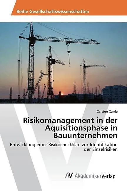 Risikomanagement in der Aquisitionsphase in Bauunternehmen