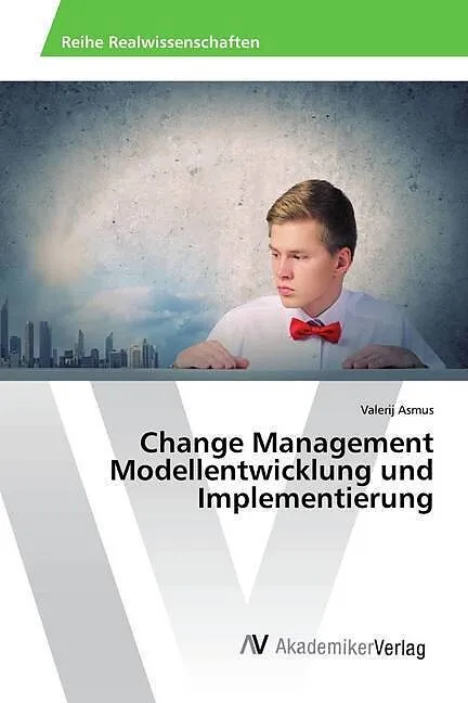 Change Management Modellentwicklung und Implementierung