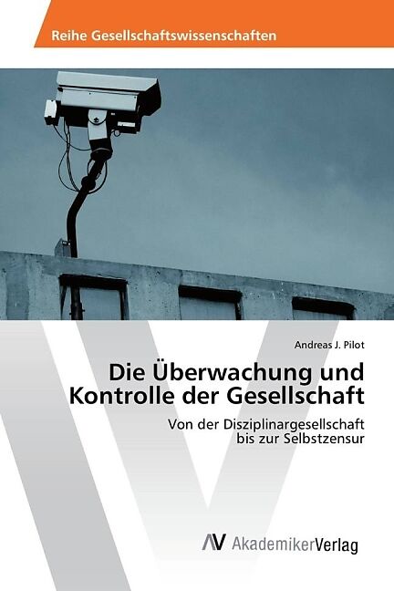 Die Überwachung und Kontrolle der Gesellschaft