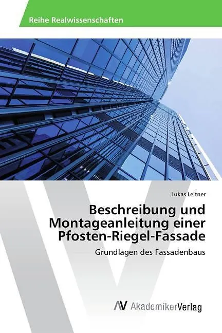 Beschreibung und Montageanleitung einer Pfosten-Riegel-Fassade