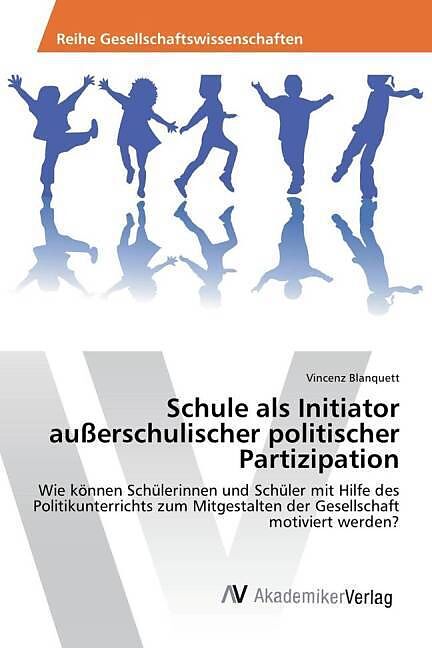 Schule als Initiator außerschulischer politischer Partizipation