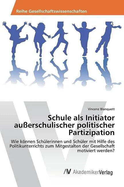 Schule als Initiator außerschulischer politischer Partizipation