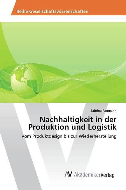 Nachhaltigkeit In Der Produktion Und Logistik Sabrina Paumann Buch Kaufen Ex Libris