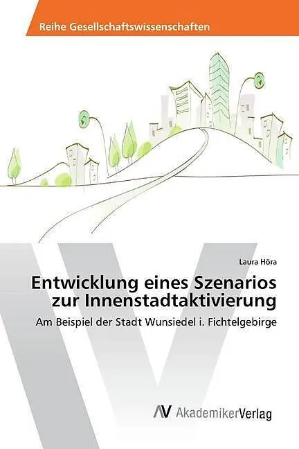 Entwicklung eines Szenarios zur Innenstadtaktivierung