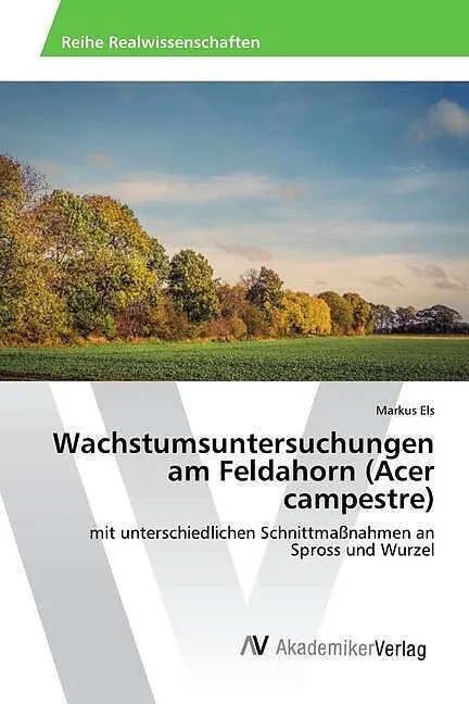 Wachstumsuntersuchungen am Feldahorn (Acer campestre)