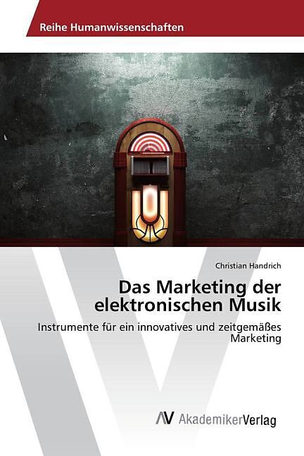 Das Marketing der elektronischen Musik