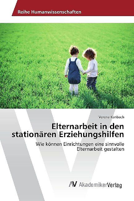 Elternarbeit in den stationären Erziehungshilfen