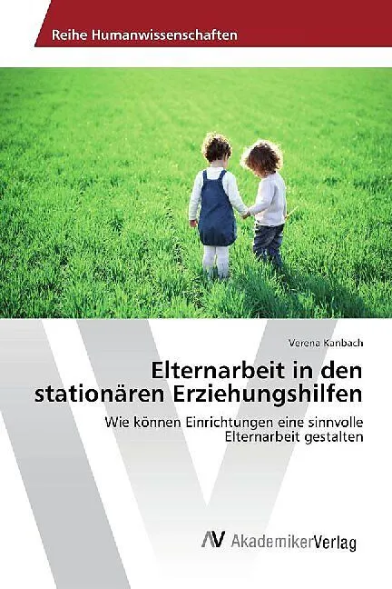 Elternarbeit in den stationären Erziehungshilfen