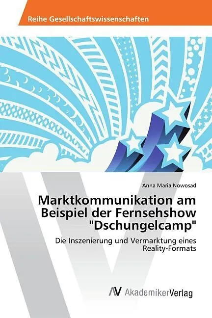 Marktkommunikation am Beispiel der Fernsehshow "Dschungelcamp"
