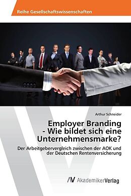 Kartonierter Einband Employer Branding - Wie bildet sich eine Unternehmensmarke? von Arthur Schneider