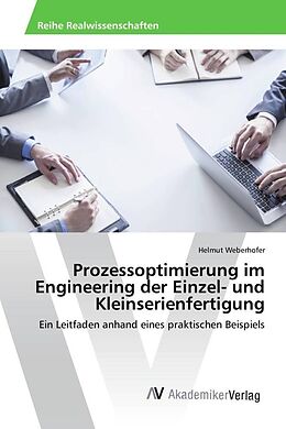 Kartonierter Einband Prozessoptimierung im Engineering der Einzel- und Kleinserienfertigung von Helmut Weberhofer