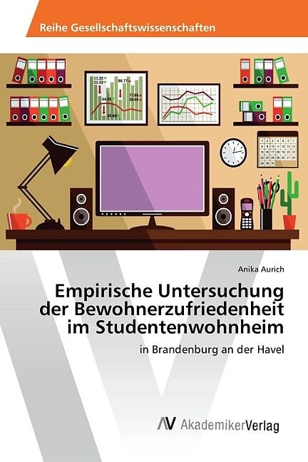 Empirische Untersuchung der Bewohnerzufriedenheit im Studentenwohnheim