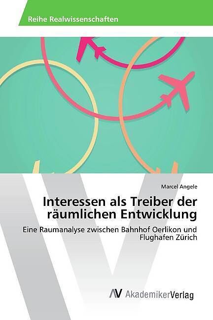 Interessen als Treiber der räumlichen Entwicklung