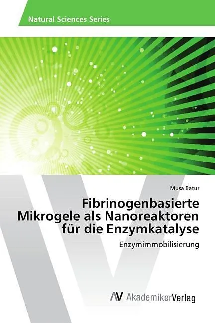 Fibrinogenbasierte Mikrogele als Nanoreaktoren für die Enzymkatalyse