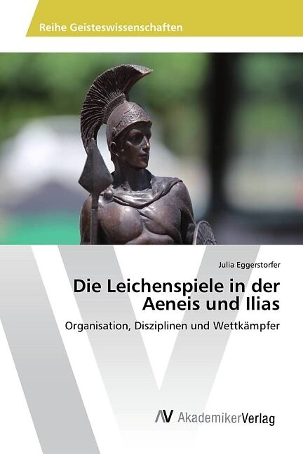 Die Leichenspiele in der Aeneis und Ilias