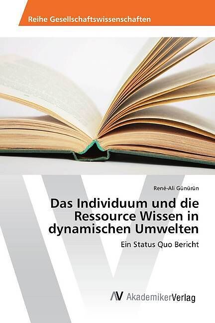 Das Individuum und die Ressource Wissen in dynamischen Umwelten