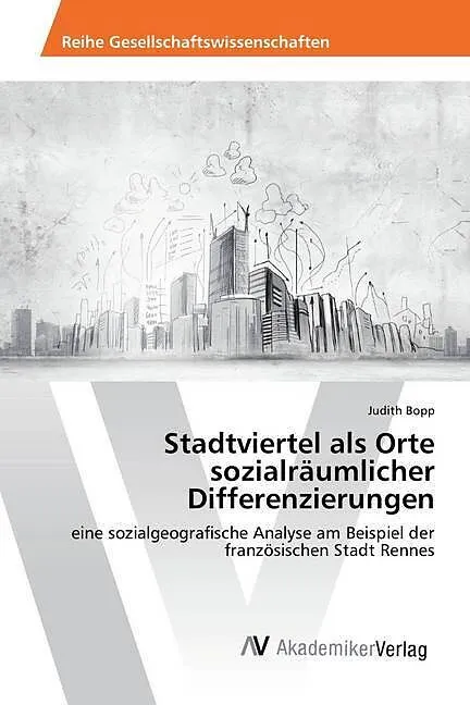 Stadtviertel als Orte sozialräumlicher Differenzierungen