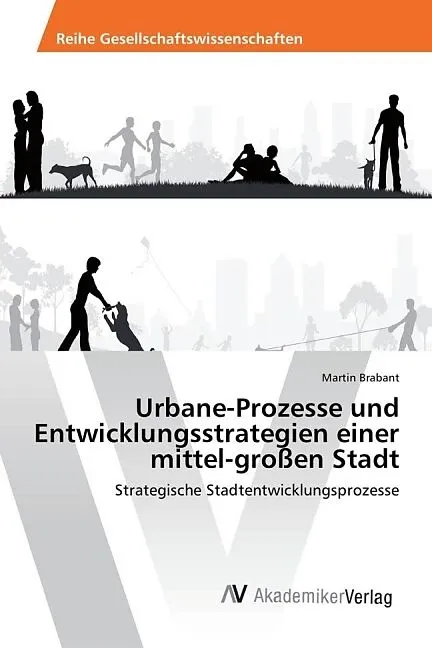 Urbane-Prozesse und Entwicklungsstrategien einer mittel-großen Stadt
