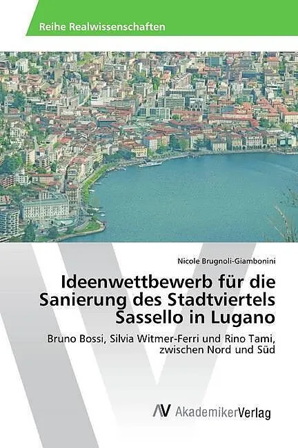Ideenwettbewerb für die Sanierung des Stadtviertels Sassello in Lugano