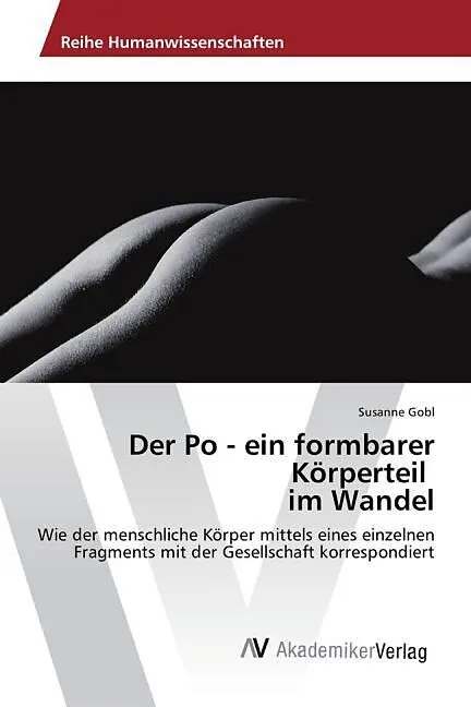 Der Po - ein formbarer Körperteil im Wandel